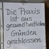 Nach dem Skandal war die Praxis "aus gesundheitlichen Gründen" geschlossen.	