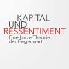 Cover des neuen Buchs von Joseph Vogl: "Kapital und Ressentiment".