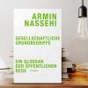 Harald Welzer: Zeitenende, Armin Nassehi: Gesellschaftliche Grundbegriffe