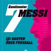 "7 Zentimeter Messi", 217 Seiten, Verlag „Die Werkstatt“, 22 Euro.