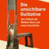 Ulrich Trebbin: Die unsichtbare Guillotine- Das Fallbeil der Weißen Rose und seine Geschichte. Pustet, 232 Seiten, 24,95 Euro