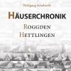 Das Titelblatt der Häuserchronik von Roggden und Hettlingen von Wolfgang Schuberth.  	