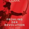 Christopher Clark: Frühling der Revolution.