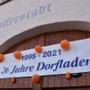 Der Dorfladen in Wolferstadt besteht seit 1995, worauf im vorigen Jahr dieses Transparent am Eingang aufmerksam machte.