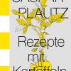 Caspar Plautz: Rezepte mit Kartoffeln.