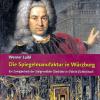 Das Titelbild des Buches von Werner Loibl über die Spiegelmanufaktur in Würzburg zeigt Balthasar Neumann. Darunter ist der Spiegelsaal der Residenz auf einem Gemälde von Joseph Oppenheimer aus dem Jahr 1905 zu sehen.
