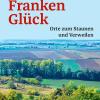 So sieht das Buch „FrankenGlück“ aus.
