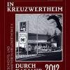 Kreuzwertheimer Jahrbuch 2012: Auf 430 Seiten gibt es unter anderem einen Rückblick auf das Jahr im Geschichts- und Heimatverein Kreuzwertheim.