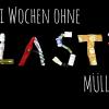Drei Wochen ohne Plastikmüll - kann das funktionieren?