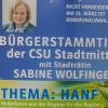 Mehrere dieser Plakate zur Veranstaltung mit dem Thema "Hanf" von CSU-Stadträtin Sabine Wolfinger waren in der Stadt verteilt.