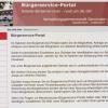 Im Rahmen der Bürgerservice-Portals besteht die Möglichkeit, rund um die Uhr digitale Anträge an die Kommunalverwaltung zu stellen. Der Schwerpunkt liegt dabei auf Melde- und Standesamtsfunktionen. Im Rahmen der Bürgerservice-Portals besteht die Möglichkeit, rund um die Uhr digitale Anträge an die Kommunalverwaltung zu stellen. Der Schwerpunkt liegt dabei auf Melde- und Standesamtsfunktionen.