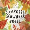 „Der große schwarze Vogel“  wurde einfühlsam von Stefanie Höfler geschrieben.
