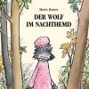 „Der Wolf im Nachthemd“ von Mario Ramos „Der Wolf im Nachthemd“ von Mario Ramos