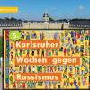 Aktueller denn je: Karlsruher Wochen gegen Rassismus starten
