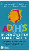 «AD(H)S in der zweiten Lebenshälfte», Dr. med. Astrid Neuy-Lobkowicz, Dr. med. Daniel Schöttle. Kösel-Verlag, 256 Seiten, 20,00 Euro, ISBN: 978-3466348589
